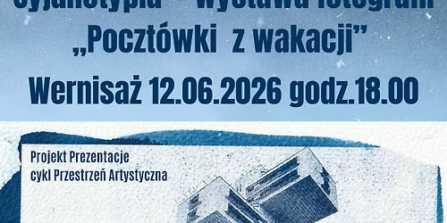 Wernisa\u017c wystawy fotografii technik\u0105 cyjanotypii pt.\u201d Poczt\u00f3wki z wakacji \u201d Piotra Tarczy\u0144skiego