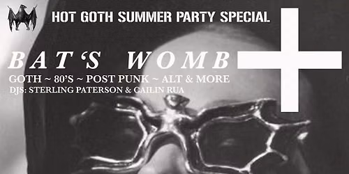 Bat\u2019s Womb ~ Hot Goth Summer Party Special ~ Goth Club Night at Fibber Magees Dublin 24\/7\/26 