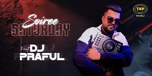 Saturday Madness ft. DJ Praful at Tap Worli