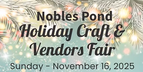 Noble's Pond Holiday Craft & Vendors Fair
