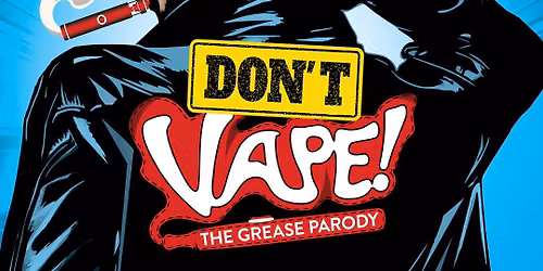 Vape! - The Grease Parody at Apollo Theater Chicago