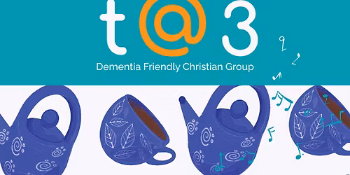 T@3 (Dementia Friendly Christian Group)