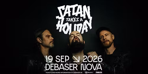 Satan Takes A Holiday | Support: The Gristle | Debaser Nova