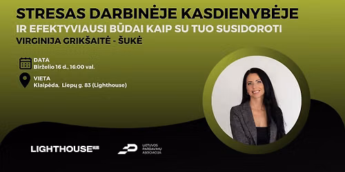 Stresas darbin\u0117je kasdienyb\u0117je ir efektyviausi b\u016bdai kaip su tuo susidoroti
