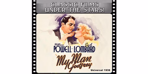 Classic Films Under the Stars - "My Man Godfrey" (Universal 1936)