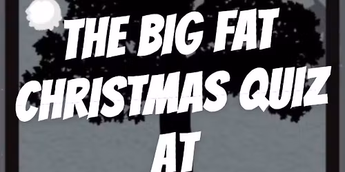 BIG FAT CHRISTMAS QUIZ \ud83c\udf84