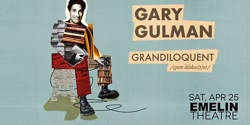 Gary Gulman: Grandiloquent at the Emelin Theatre