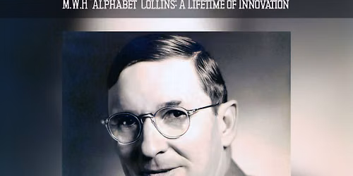 Evening Lecture: M.W.H \u201cAlphabet\u201d Collins \u2013 A Lifetime of Innovation