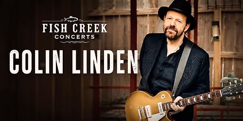 Fish Creek Concerts presents Colin Linden at River Park Church