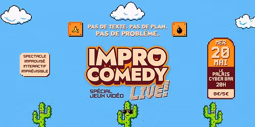 Impro Comedy Live \u2022 \ud83d\udd79\ufe0f Sp\u00e9cial Jeux Vid\u00e9o \u2022 Le Palais !