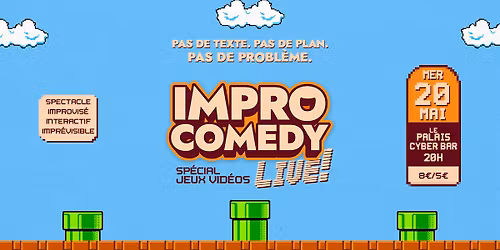 Impro Comedy Live \u2022 \ud83d\udd79\ufe0f Sp\u00e9cial Jeux Vid\u00e9o \u2022 Le Palais !