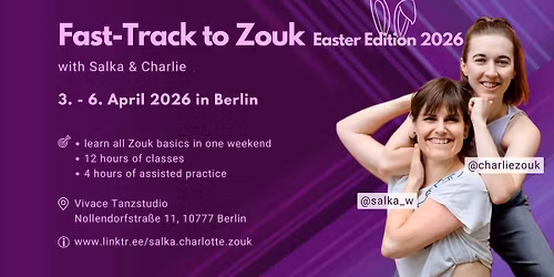 Fast-Track to Zouk - Easter Edition (with Salka & Charlie in Berlin)