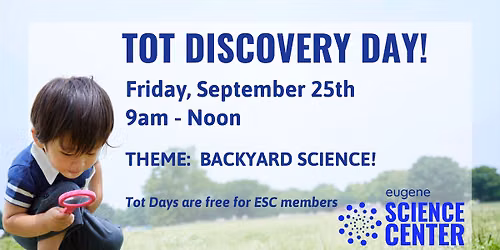 Tot Discovery Day: Backyard Science!