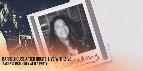 Barrelhouse After Hours: Live with ZIVE | Rachael McElhiney After Party