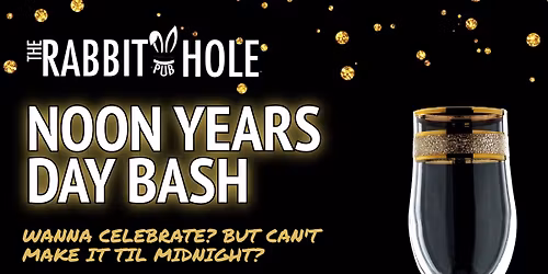 Noon Year's Day Bash @ The Rabbit Hole Pub