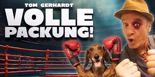 Comedy: Tom Gerhardt - VOLLE PACKUNG!