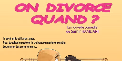 Th\u00e9\u00e2tre - On divorce quand ?