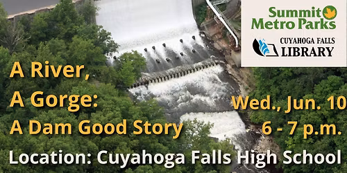 A River, A Gorge: A Dam Good Story presented by Elaine Marsh of Summit Metro Parks