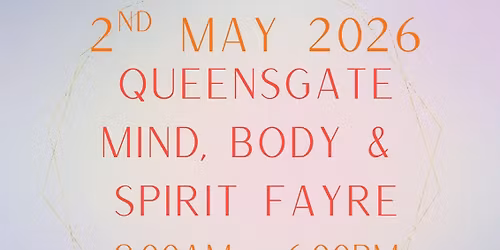 \u2728 Mind, Body & Spirit at Queensgate \u2728