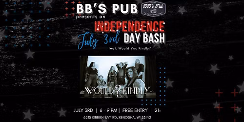 BB's Pub Independence Day Bash feat. Would You Kindly?