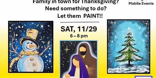Family in Town for Thanksgiving? Something to do ? Come to PAINT!
