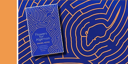 Flowers For Algernon by Daniel Keyes