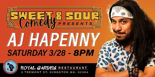 Sweet & Sour Comedy Presents: AJ Hapenny! (3\/28)