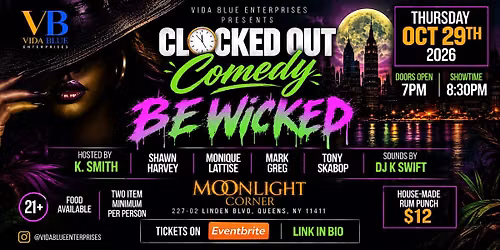 Clocked Out Comedy: BE WICKED
