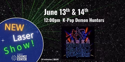 Weekend Laser Shows:  K-Pop Demon Hunters