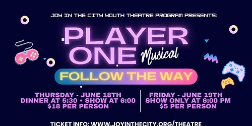 PLAYER ONE: Follow The Way - The Musical