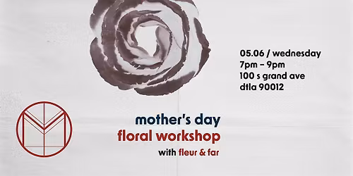 mother's day floral workshop @ massilia dtla