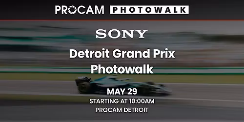 Detroit Grand Prix Photowalk with Sony