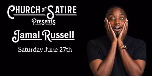Church of Satire Presents: Jamal Russell