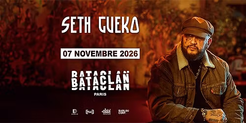 SETH GUEKO en concert au BATACLAN - 07.11.26