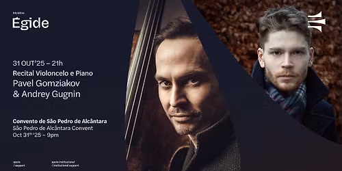 Recital de Violoncelo e Piano com Pavel Gomziakov e Andrey Gugnin