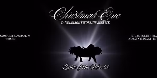 CHRISTMAS EVE CANDLELIGHT WORSHIP SERVICE
