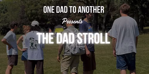The Dad Stroll