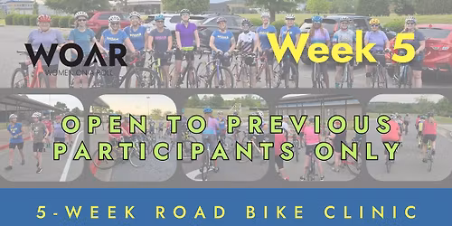Week 5 - WOAR 5-week road bike clinic
