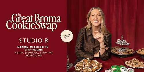 The Great Broma Cookie Swap - Boston NEW DATE ADDED