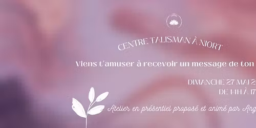 Viens t'amuser \u00e0 recevoir un message de ton \u00e2me !