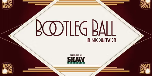 Bootleg Ball in Brownson, Presented by Shaw Construction