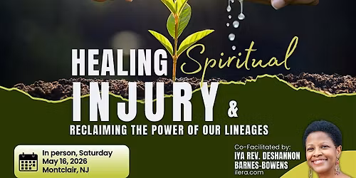 Healing Spiritual Injury & Reclaiming the Power of our Lineages