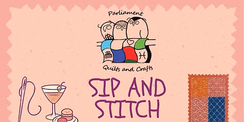 Sip and Stitch with Parliament Quilts