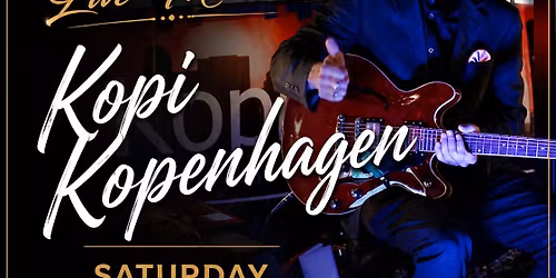 Live Music featuring Kopi Kopenhagen
