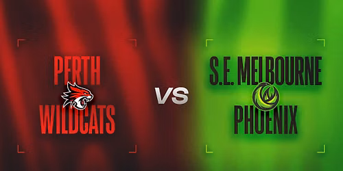 Perth Wildcats vs S.E. Melbourne Phoenix