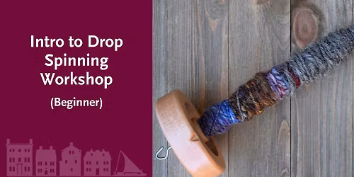 Intro to Drop Spinning Workshop (Beginner)