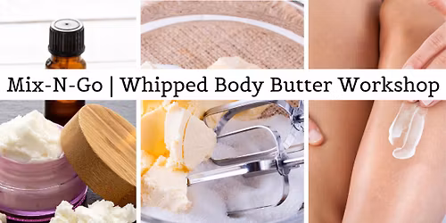 Whipped Body Butter Workshop | Choose Tallow or Vegan | Early Bird Special by 11\/30