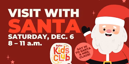 Visit with Santa at Hy-Vee: 12/06