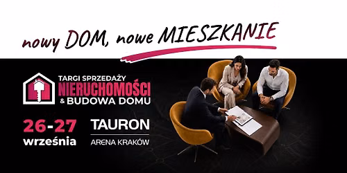 PROPERTY POWER | Krakowskie Targi Sprzeda\u017cy Nieruchomo\u015bci i Budowa Domu "nowy DOM, nowe MIESZKANIE"
