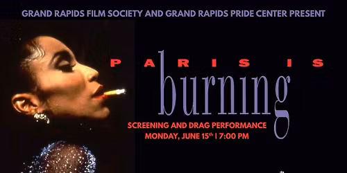Paris is Burning (In Partnership with Grand Rapids Pride Center)